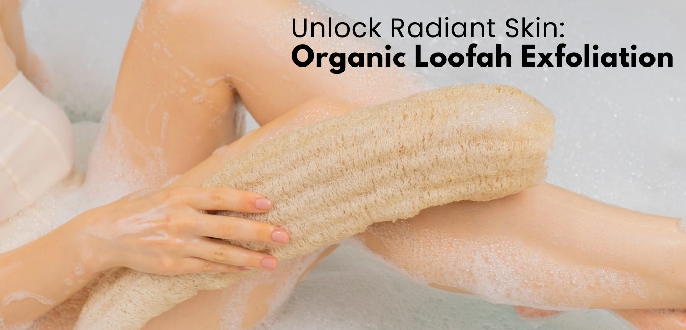 Unlock the Power of Natural Exfoliation: An In-Depth Guide to Our Loofah Collection