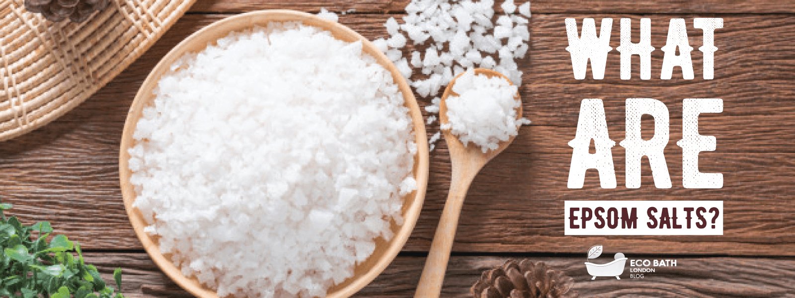 Everything You Ever Wanted to Know About Epsom Salts - Eco Bath London