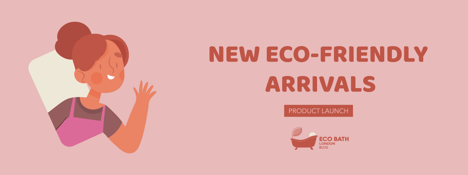 New Eco-Friendly Arrivals