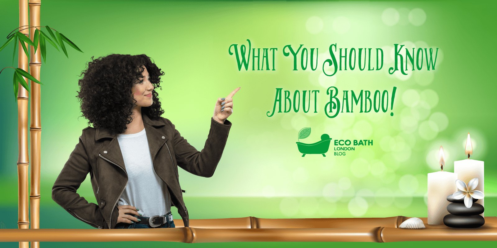 What You Should Know About Bamboo - Eco Bath London